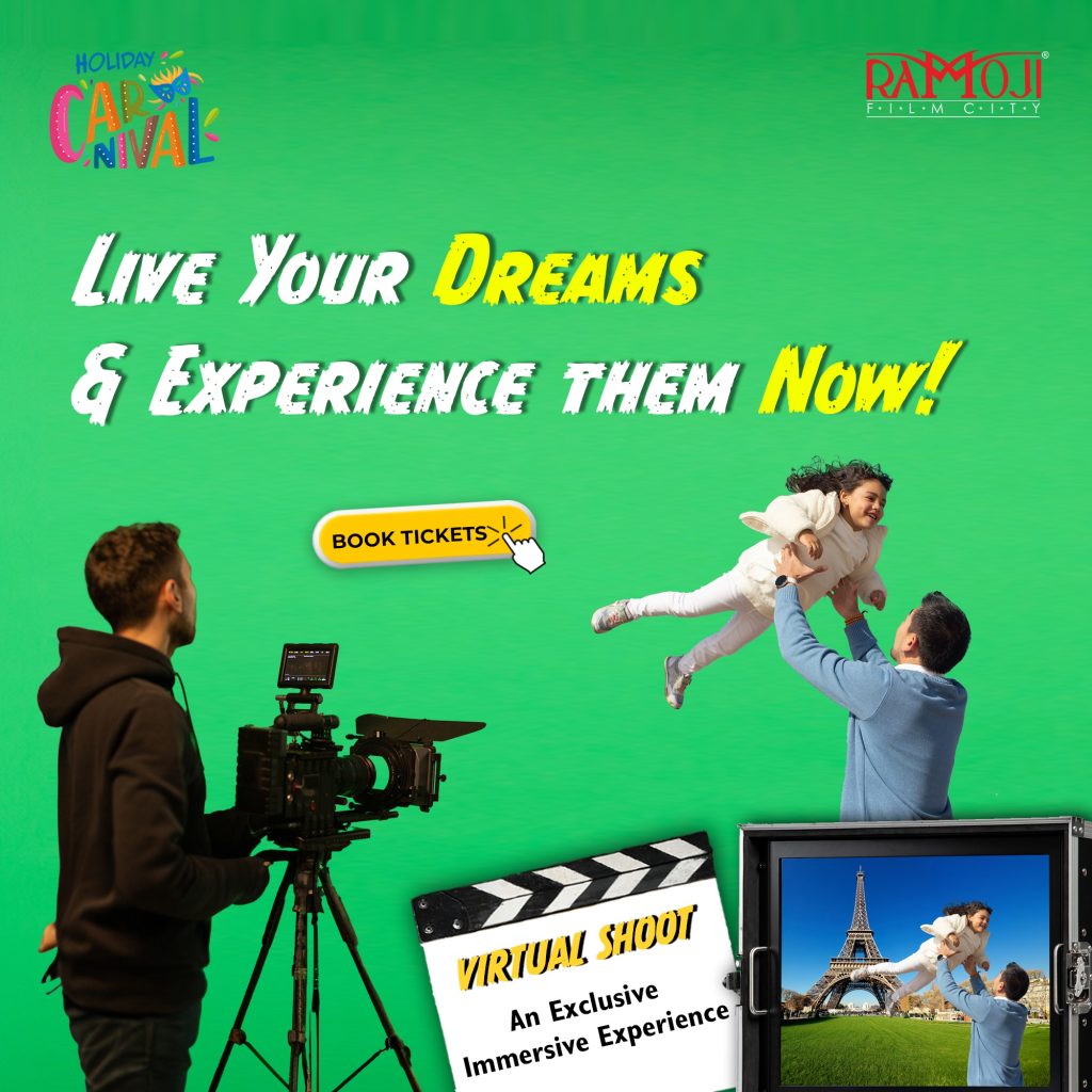 Live your dreams and experience them now at Ramoji Film City
